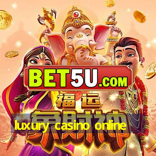 luxury casino online